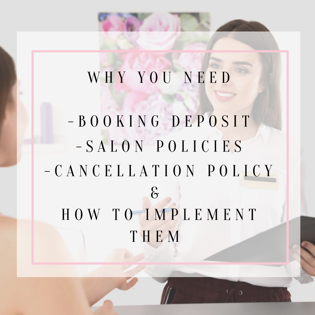 How to take deposits, Salon Polices and implement cancellation Polices